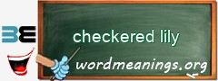 WordMeaning blackboard for checkered lily
